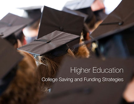 Higher Education: College Saving and Funding Strategies